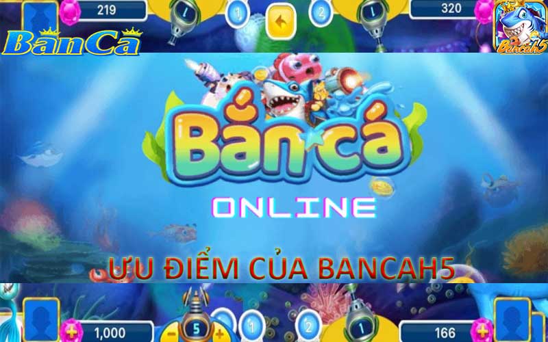 Ưu điểm của bancah5