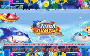 banca18 sân chơi mới